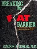 9781881924067: Breaking the Fat Barrier : A Brilliant New Approach to Getting the Fat Off!