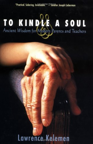 Imagen de archivo de To Kindle a Soul: Ancient Wisdom for Modern Parents and Teachers a la venta por More Than Words