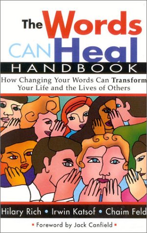Stock image for The Words Can Heal Handbook: How Changing Your Words Can Transform Your Life and the Lives of Others for sale by ThriftBooks-Dallas