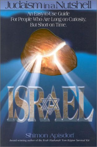 Beispielbild für Israel: An Easy-to-Use Guide For People Who Are Long on Curiosity, But Short on Time (Judaism in a Nutshell) zum Verkauf von Wonder Book