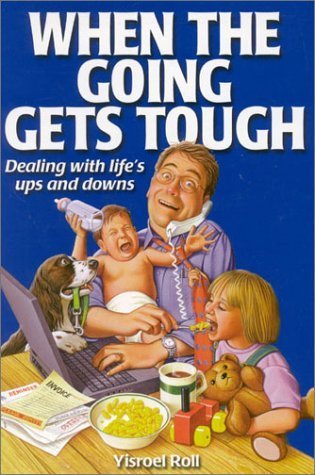 Stock image for When the Going Gets Tough : Dealing with life's ups and Downs for sale by Better World Books