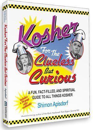 Stock image for Kosher for the Clueless But Curious: A Fun, Fact-Filled, and Spiritual Guide to All Things Kosher for sale by ThriftBooks-Atlanta