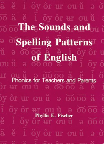 9781881929017: The Sounds and Spelling Patterns of English: Phonics for Teachers and Parents
