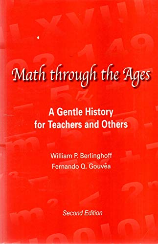 Stock image for Math Through the Ages: A Gentle History for Teachers and Others for sale by BooksRun
