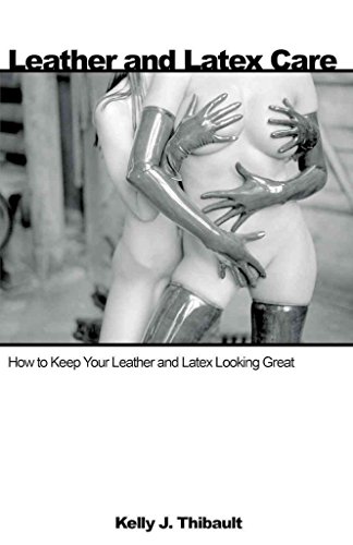 9781881943006: Leather & Latex Care: How to Keep Your Leather and Latex Looking Great