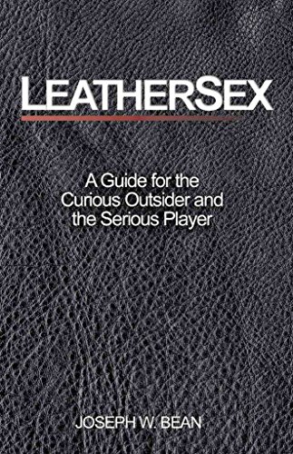 Imagen de archivo de LEATHERSEX: A Guide for the Curious Outsider and the Serious Player a la venta por Lakeside Books