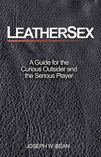 Stock image for Leathersex: A Guide for the Curious Outsider and the Serious Player for sale by Books From California