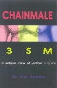 Stock image for Chainmale 3SM: A Unique View Of Leather Culture for sale by HPB-Diamond