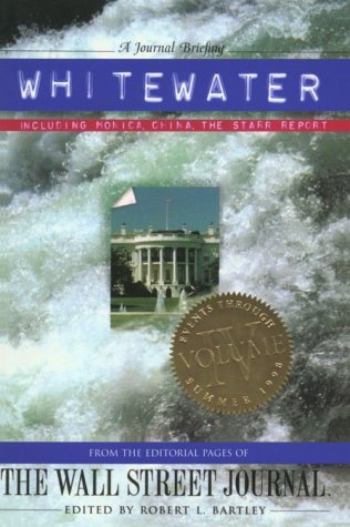 Stock image for Whitewater: From the Editorial Pages of The Wall Street Journal (Volume IV. Including Monica, China and Starr Report) for sale by GloryBe Books & Ephemera, LLC