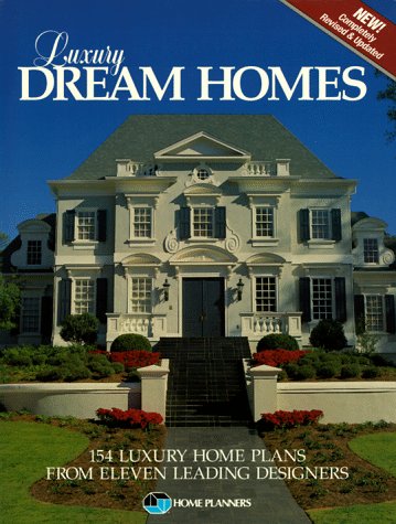 Beispielbild fr Luxury Dream Homes : 154 Luxury Home Plans from Eleven Leading Designers zum Verkauf von Better World Books