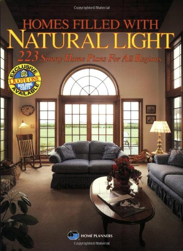 Imagen de archivo de Homes Filled with Natural Light : 223 Sunny Home Plans for All Regions a la venta por Better World Books: West