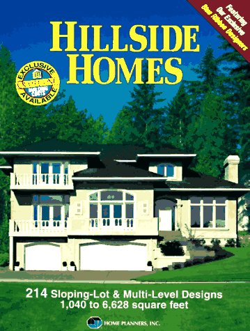 Stock image for Hillside Homes: 214 Sloping-Lot & Multi-Level Designs : 1,040 to 6,628 Square Feet for sale by Wonder Book