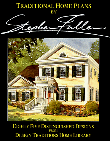 Stock image for Traditional Home Plans : Eighty-five Distinguished Designs from the Design Traditions Home Library for sale by Better World Books: West