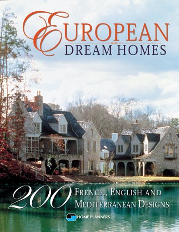 Stock image for European Dream Homes : 200 French, English and Mediterranean Design for sale by Better World Books