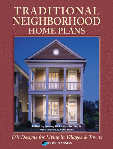Beispielbild fr Traditional Neighborhood Home Plans: 170 Designs for Living in Villages Towns zum Verkauf von Books of the Smoky Mountains