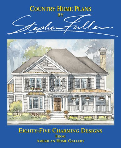 Beispielbild fr Country Home Plans by Stephen Fuller: Eighty-Five Charming Designs from American Home Gallery zum Verkauf von Wonder Book