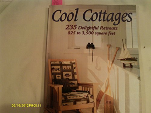 Imagen de archivo de Cool Cottages: 235 Delightful Retreats, 825 to 3,500 Square Feet a la venta por Kimmies Collection