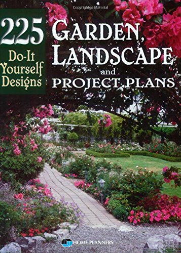 Imagen de archivo de Garden, Landscape and Project Plans : 225 Do-It-Yourself Designs a la venta por Better World Books: West