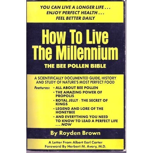 Stock image for How to Live the Millennium: The Bee Pollen Bible for sale by Jenson Books Inc