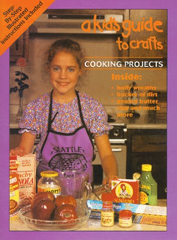 Cooking Projects: A Kid's Guide to Crafts (9781881982036) by Riley, Ron