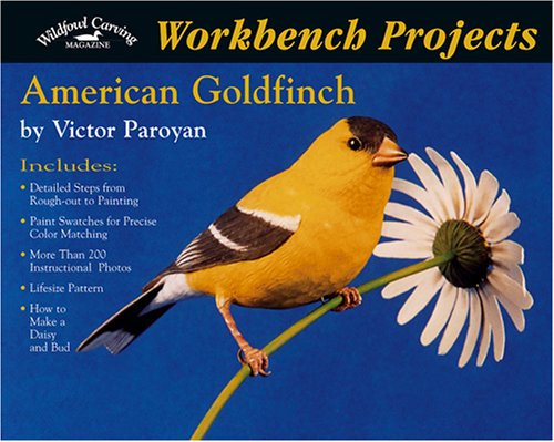 Stock image for Workbench Projects: American Goldfinch (Wildfowl Carving Magazine Workbench Projects) for sale by Alplaus Books