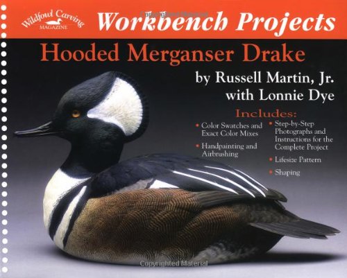 Stock image for Workbench Projects: Hooded Merganser Drake (Wildfowl Carving Magazine Workbench Projects) for sale by Alplaus Books
