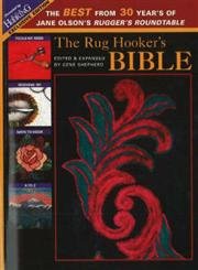 Beispielbild fr Rug Hooker's Bible The Best from 30 Years of Jane Olson's Rugger's Roundtable zum Verkauf von TextbookRush