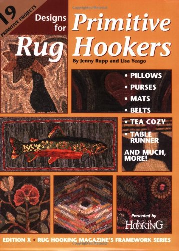 Imagen de archivo de Designs for Primitive Rug Hookers (Rug Hooking Magazines Framework) a la venta por Goodwill of Colorado