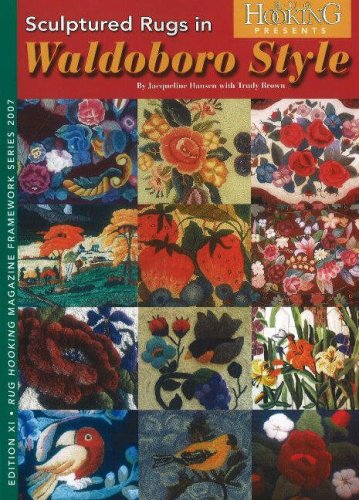 Sculptured Rugs in Waldoboro Style (Rug Hooking Magazine's Framework) (9781881982579) by Jacqueline Hansen; Trudy Brown