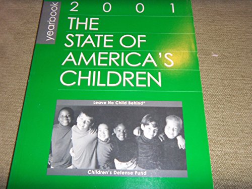 The State of America's Children Yearbook 2001 (Discontinued(State of America's Children Yearbook))