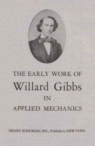 Imagen de archivo de Early Work of Willard Gibbs in Applied Mechanics a la venta por Montana Book Company