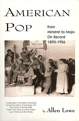 Stock image for American Pop: From Minstrel to Mojo on Record, 1893-1956 for sale by Yes Books