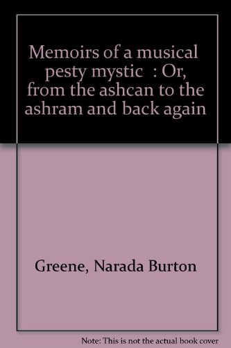 Beispielbild fr Memoirs of A Musical "Pesty Mystic" or, From the Ashcan to the Ashram and Back Again. zum Verkauf von Second Story Books, ABAA