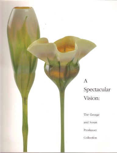 SPECTACULAR VISION: THE GEORGE AND SUSAN PROSKAUER COLLECTION