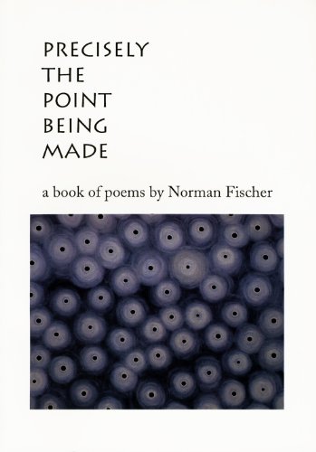 Beispielbild fr Precisely the Point Being Made: A Book of Poems zum Verkauf von Wonder Book