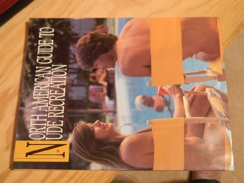 Imagen de archivo de North American Guide to Nude Recreation a la venta por ThriftBooks-Atlanta