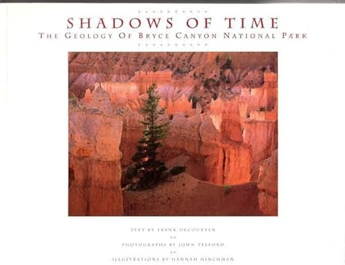 Beispielbild fr SHADOWS OF TIME: The Geology of Bryce Canyon National Park zum Verkauf von Front Cover Books