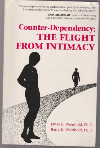 Stock image for Counter-Dependancy The Flight From Intimacy for sale by Dan A. Domike