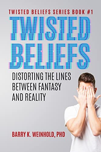 9781882056286: Twisted Beliefs: Distorting the Lines Between Fantasy and Reality: Volume 1