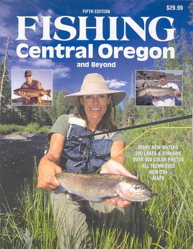 Beispielbild fr Fishing Central Oregon and Beyond 5th Edition zum Verkauf von SecondSale
