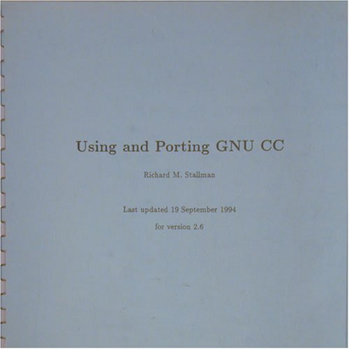 Using and Porting GNU CC, Version 2.6 (9781882114498) by Richard M. Stallman