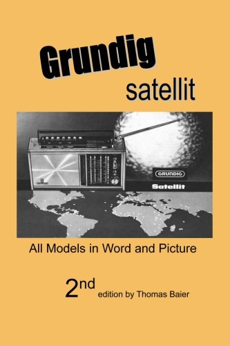 Stock image for Grundig Satellit - All Models in Word and Picture for sale by Jacques Gander