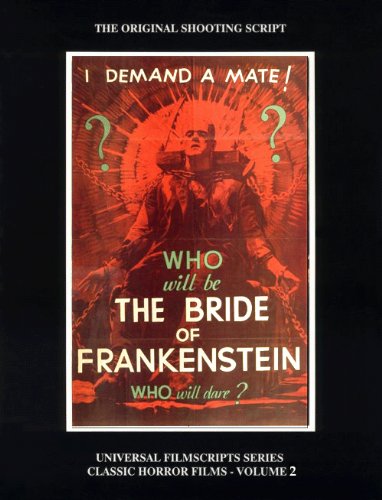 Beispielbild fr The Bride of Frankenstein (UNIVERSAL FILMSCRIPTS SERIES VOLUME 2: CLASSIC HORROR FILMS) zum Verkauf von J. Mercurio Books, Maps, & Prints IOBA