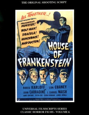 9781882127177: "House of Frankenstein": The Original 1944 Shooting Script (Universal Filmscripts Series. Classic Horror, Vol 6)