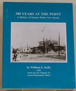 9781882127344: 300 Years at the Point: A History of Somers Point, New Jersey