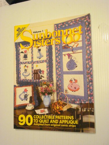 9781882138036: Sunbonnet sisters: 90 collectible patterns to quilt and appliqué