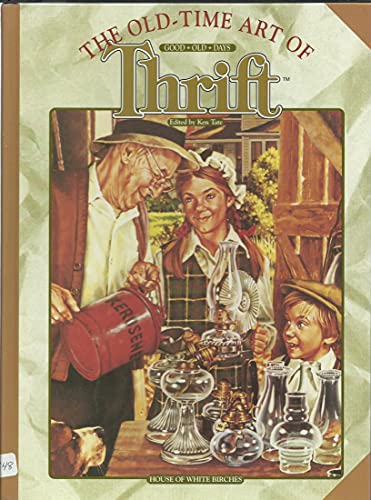 Imagen de archivo de The Old-Time Art of Thrift (Good Old Days) a la venta por SecondSale