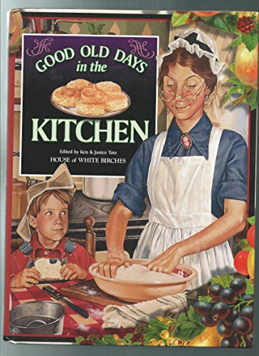 Imagen de archivo de Good Old Days in the Kitchen (Good Ole Days) a la venta por SecondSale