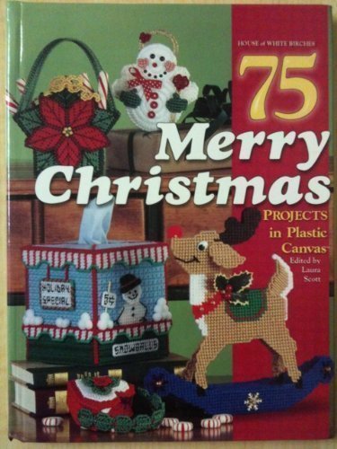 Stock image for 75 Merry Christmas Projects in Plastic Canvas for sale by Books of the Smoky Mountains