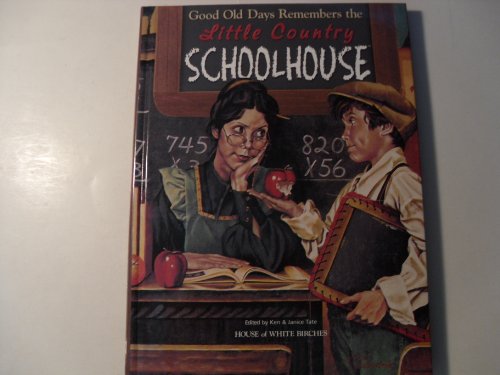 Stock image for Good Old Days Remembers the Little Country Schoolhouse for sale by Riverow Bookshop